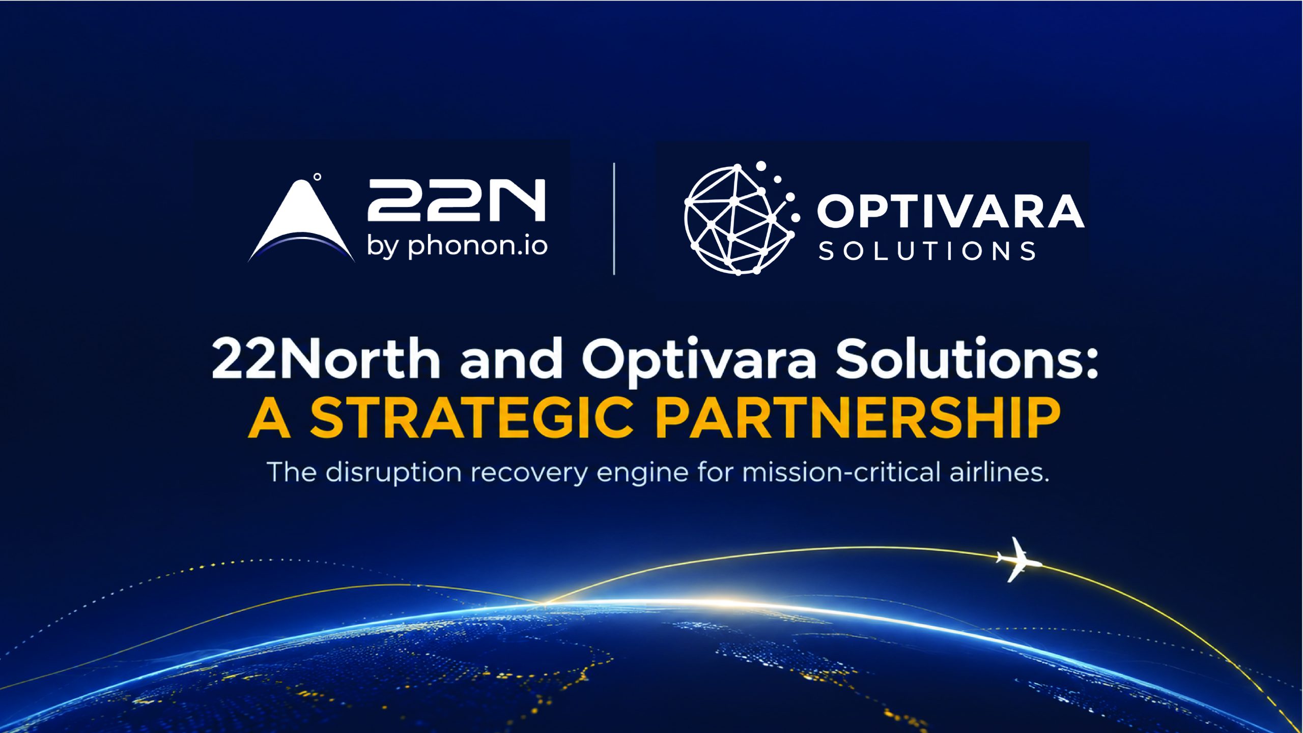 22North and Optivara Solutions announce a strategic partnership focused on delivering disruption recovery solutions for mission-critical airlines, illustrated with airline logos, a global digital horizon, and a flying aircraft.